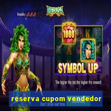 reserva cupom vendedor